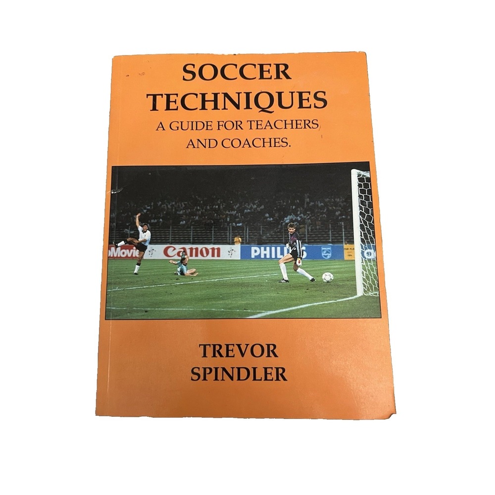 Soccer Techniques: A Guide for Teachers and Coaches By Trevor Spindler